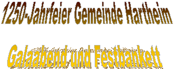 1250-Jahrfeier Gemeinde Hartheim  Galaabend und Festbankett   
