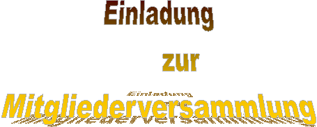 Einladung zur Mitgliederversammlung Einladung zur Mitgliederversammlung