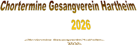          Chortermine Gesangverein Hartheim                     2026         