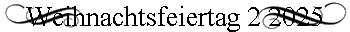 Weihnachtsfeiertag 2 2025